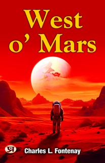 West o' Mars by Charles L. Fontenay