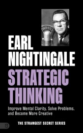 Earl Nightingale's Strategic Thinking - Earl Nightingale