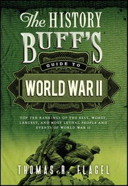The History Buff's Guide to World War II - Thomas R. Flagel