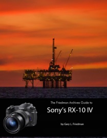 The Friedman Archives Guide to Sony's RX-10 IV - Gary L. Friedman