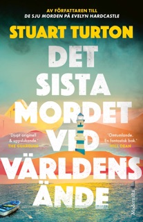 Det sista mordet vid världens ände by Stuart Turton