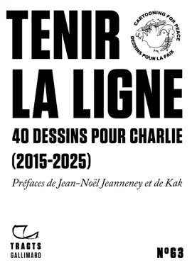 Read: Tracts Book (N°63) - Tenir la ligne. 40 dessins pour Charlie (2015-2025)