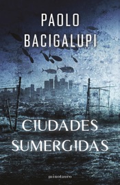 Ship breaker nº 02 Ciudades sumergidas - Paolo Bacigalupi