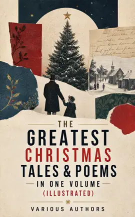 The Greatest Christmas Tales & Poems in One Volume (Illustrated)