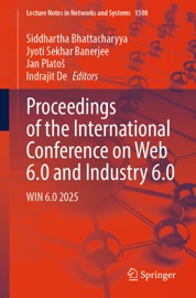 Proceedings of the International Conference on Web 6.0 and Industry 6.0 - Siddhartha Bhattacharyya, Jyoti Sekhar Banerjee, Jan Platos & Indrajit De