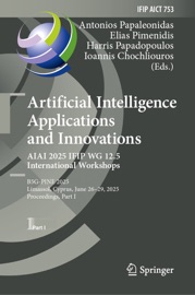 Artificial Intelligence Applications and Innovations. AIAI 2025 IFIP WG 12.5 International Workshops - Antonios Papaleonidas, Elias Pimenidis, Harris Papadopoulos & Ioannis Chochliouros