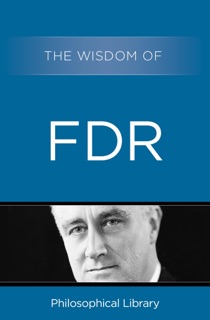 The Wisdom of FDR by Philosophical Library & Dagobert D. Runes