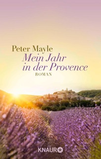 Mein Jahr in der Provence by Peter Mayle