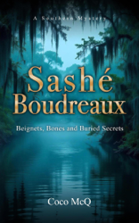 Sashé Boudreaux: Beignets, Bones, and Buried Secrets
