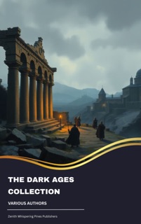 The Dark Ages Collection by J. B. Bury, Edward Shepherd Creasy, Henry Bradley, Edward Gibbon, David Hume & Charles Oman