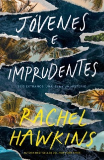 Jóvenes e imprudentes by Rachel Hawkins