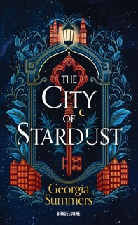 The City of Stardust by Georgia Summers & Claire Kreutzberger
