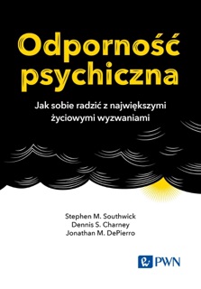 Odporność psychiczna by Dennis S. Charney, Stephen M. Southwick & Jonathan M. DePierro