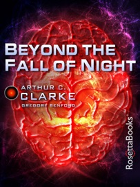Beyond the Fall of Night - Arthur C. Clarke & Gregory Benford