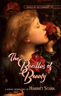 The Bacillus of Beauty by Harriet Stark & Joe Monson