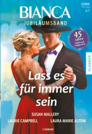 Bianca Jubiläum Band 4 - Susan Mallery, Laurie Campbell, Laura Marie Altom, Patrick Hansen & Gina Curtis