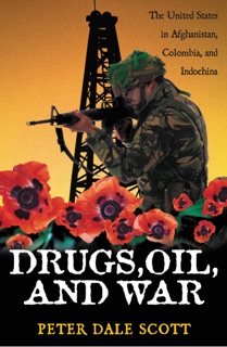 Drugs, Oil, and War by Peter Dale Scott