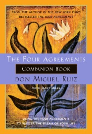 The Four Agreements Companion Book - Don Miguel Ruiz & Janet Mills