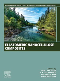 Elastomeric Nanocellulose Composites - Sabu Thomas, P. K. Mohamed, Jaehwan Kim & Milanta Tom
