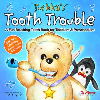 Tushka’s Tooth Trouble: A Fun Brushing Teeth Book for Toddlers & Preschoolers by Jorge
