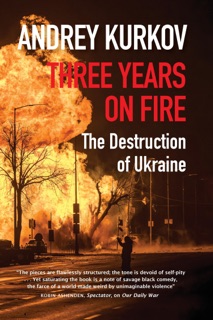 Three Years on Fire by Andrey Kurkov