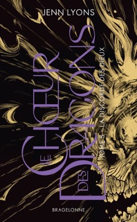 Le Choeur des dragons, T5 : La Discorde des dieux by Jenn Lyons, Louise Malagoli & Benjamin Carré