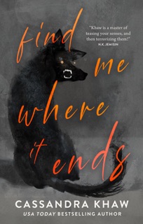 Find Me Where It Ends by Cassandra Khaw