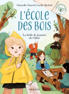 Ecole des bois - Tome 4, La drôle de journée de Chloé by Christelle Chatel & Lucille Michieli