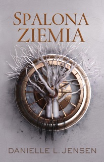 Spalona ziemia by Danielle L. Jensen