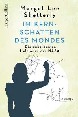 Im Kernschatten des Mondes – Die unbekannten Heldinnen der NASA