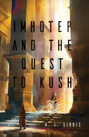 Imhotep and the Quest to Kush - A.L. Sirois