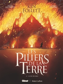 Les Piliers de la Terre - Tome 02 - Didier Alcante, Steven Dupré & Ken Follett