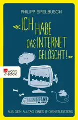 «Ich habe das Internet gelöscht!»