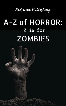 Z is for Zombies