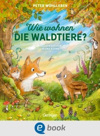 Wie wohnen die Waldtiere? Peter Wohlleben