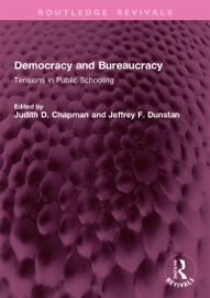 Democracy and Bureaucracy - Judith D. Chapman & Jeffrey F. Dunstan