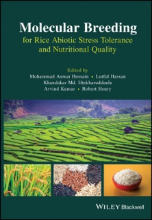 Molecular Breeding for Rice Abiotic Stress Tolerance and Nutritional Quality by Mohammad Anwar Hossain, Lutful Hassan, Khandakar Md. Iftekharuddaula, Arvind Kumar & Robert Henry