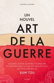 Un nouvel art de la guerre - Hunter Liguore