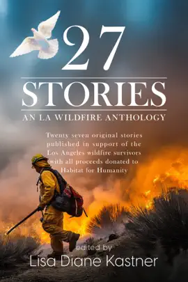 27 Stories: An LA Wildfire Anthology