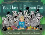 You Have to F**king Eat