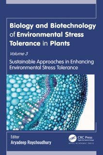 Biology and Biotechnology of Environmental Stress Tolerance in Plants by Aryadeep Roychoudhury