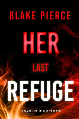 Her Last Refuge (A Rachel Gift FBI Suspense Thriller—Book 26)