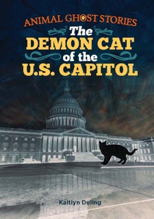 The Demon Cat of the U.S. Capitol by Kaitlyn Duling