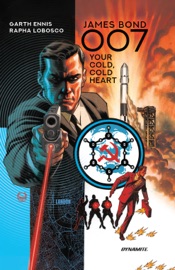 James Bond 007: Your Cold Cold Heart - Garth Ennis & Rapha Lobosco