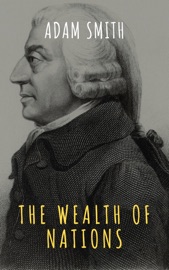 The Wealth of Nations - Adam Smith & The griffin classics