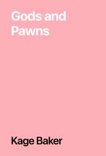 Gods and Pawns by Kage Baker