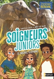 Soigneurs juniors - Tome 15 - Le nouvel éléphant - Dès 8 ans - Christelle Chatel