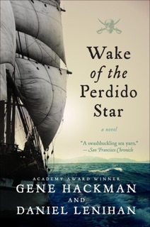 Wake of the Perdido Star by Gene Hackman & Daniel Lenihan