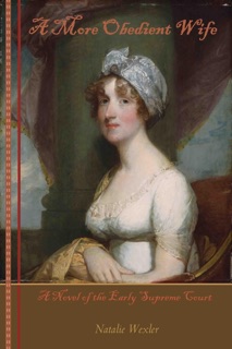 A More Obedient Wife, a Novel of the Early Supreme Court by Natalie Wexler