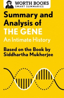 Summary and Analysis of The Gene: An Intimate History by Worth Books